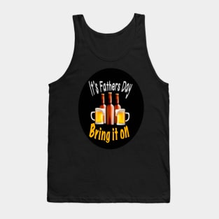 Fathers Day Bring it on Beers Tank Top